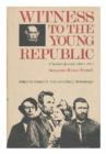 Image for Witness to the Young Republic: a Yankee&#39;s Journal, 1828-1870