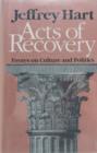 Image for Acts of Recovery: Essays on Culture and Politics