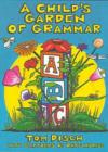 Image for A Child&#39;s Garden of Grammar
