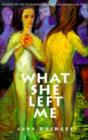 Image for What She Left Me : Stories and a Novella