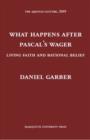 Image for What Happens After Pascal&#39;s Wager : Living Faith And Rational Belief