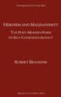 Image for Heroism and Magnanimity : The Post-Modern Form of Self-Conscious Agency