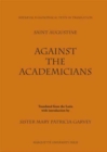 Image for Against the Academicians : Contra Academicos of St. Augustine