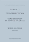 Image for On Interpretation : Commentary by St. Thomas and Cajetan of Aristotle On Interpretation (Peri Hermeneias)