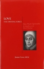 Image for Love, the Driving Force : Mary Ward&#39;s Spirituality - Its Significance for Moral Theology