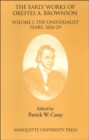 Image for The Early Works of Orestes A. Brownson : The Universalist Years, 1826-1829