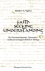 Image for Faith Seeking Understanding : The Functional Specialty, OSystematics,O in Bernard LonerganOs Method in Theology