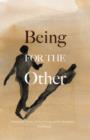 Image for Being for the Other : Emmanuel Levinas, Ethical Living and Psychoanalysis