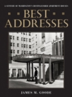 Image for Best Addresses : A Century of Washington&#39;s Distinguished Apartment Houses