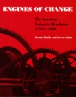 Image for Engines of Change : The American Industrial Revolution, 1790-1860