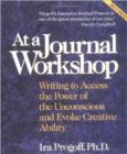 Image for At a Journal Workshop : Writing to Access the Power of the Unconscious and Evoke Creative Ability