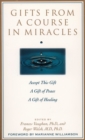 Image for Gifts from a Course in Miracles : Accept This Gift, A Gift of Peace, A Gift of Healing