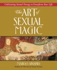 Image for Art of Sexual Magic : Cultivating Sexual Energy to Transform Your Life