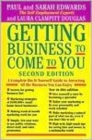 Image for Getting Business to Come to You : A Complete Do-it-Yourself Guide to Attracting All the Business You Can Handle
