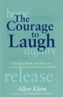 Image for The Courage to Laugh : Humor, Hope, and Healing in the Face of Death and Dying