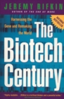 Image for The biotech century  : harnessing the gene and remaking the world