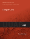 Image for Danger Cave Volume 27 : Anthropological Papers Number 27