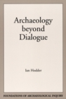 Image for Archaeology Beyond Dialogue