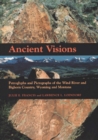 Image for Ancient Visions : Petroglyphs and Pictographs of the Wind River and Bighorn Country, Wyoming and Montana