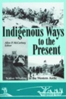 Image for Indigenous Ways To The Present