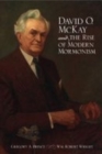 Image for David O. McKay and the Rise of Modern Mormonism