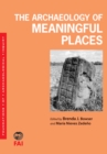 Image for The Archaeology of Meaningful Places