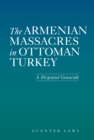 Image for The Armenian massacres in Ottoman Turkey  : a disputed genocide