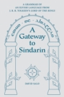 Image for A Gateway to Sindarin : A Grammar of an Elvish Language from JRR Tolkien&#39;s Lord of the Rings