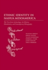 Image for Ethnic Identity in Nahua Mesoamerica : The View from Archaeology, Art History, Ethnohistory, and Contemporary Ethnography