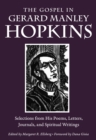 Image for The Gospel in Gerard Manley Hopkins: selections from his poems, letters, journals, and spiritual writings