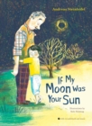 Image for If My Moon Was Your Sun : with CD audiobook and music