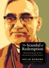 Image for The Scandal of Redemption : When God Liberates the Poor, Saves Sinners, and Heals Nations