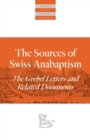 Image for The Sources Of Swiss Anabaptism