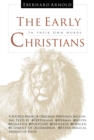 Image for The Early Christians : In Their Own Words