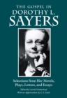 Image for The Gospel in Dorothy Sayers: selections from her novels, plays, letters, and essays
