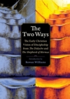 Image for The two ways  : the early Christian vision of discipleship from the Didache and the Shepherd of Hermas