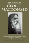 Image for The Gospel in George MacDonald : Selections from His Novels, Fairy Tales, and Spiritual Writings