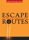 Image for Escape Routes: For People Who Feel Trapped in Life&#39;s Hells
