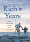 Image for Rich in Years: Finding Peace and Purpose in a Long Life