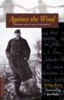 Image for Against the Wind : Eberhard Arnold and the Bruderhof