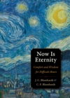 Image for Now Is Eternity : Comfort and Wisdom for Difficult Hours