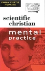 Image for SCIENTIFIC CHRISTIAN MENTAL PRACTICE