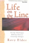 Image for Life on the Line : Facing Challenges...Making Choices...Creating Changes