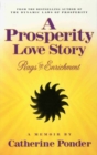 Image for A Prosperity Love Story : Rags to Enrichment: a Memoir
