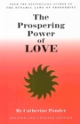 Image for The Prospering Power of Love : New Edition Revised &amp; Expanded Edition: Now Includes Part III &quot;Special Lessons in Love&quot;