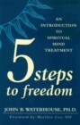 Image for FIVE STEPS TO FREEDOM : An Introduction to Spiritual Mind Treatment