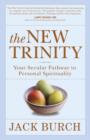 Image for The new trinity  : your secular pathway to personal spirituality