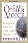 Image for The other voice: a companion to the text of the Course, chapters 1-15