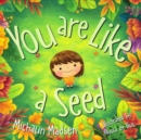 Image for You are Like a Seed