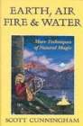 Image for Earth, Air, Fire and Water : More Techniques of Natural Magic